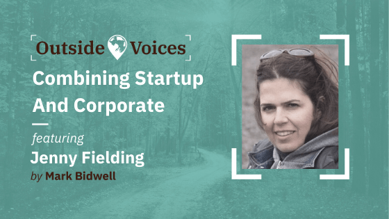 Combining Startup and Corporate with Jenny Fielding of Techstars - The OutsideVoices Podcast