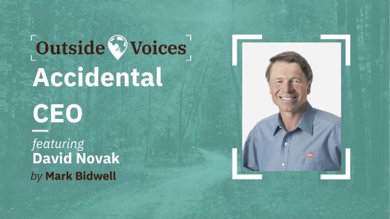 Accidental CEO with David Novak - OutsideVoices Podcast with Mark Bidwell