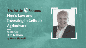 Jim Mellon: Moo’s Law and Investing in Cellular Agriculture - OutsideVoices Podcast with Mark Bidwell